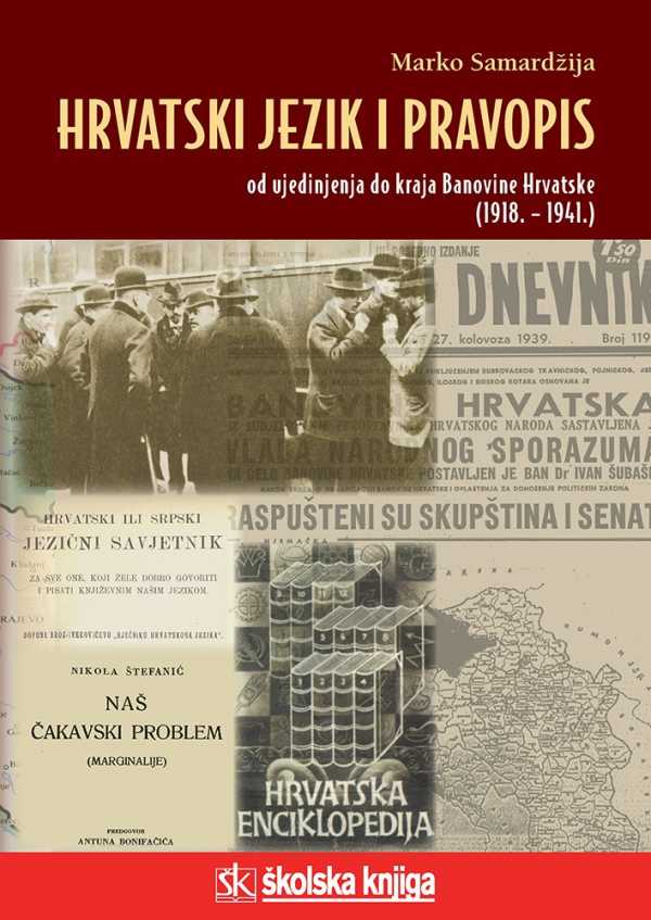 HRVATSKI JEZIK I PRAVOPIS OD UJEDINJENJA DO KRAJA BANOVINE HRVATSKE (1918. -1941.)